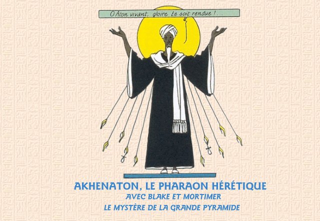 Akhenaton, le Pharaon hérétique