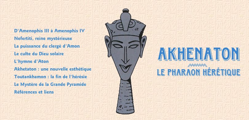 Akhenaton, le Pharaon hérétique